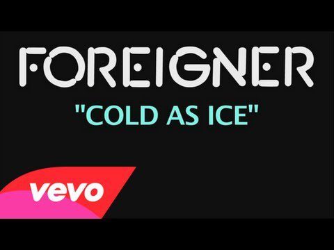 Foreigner – Cold As Ice