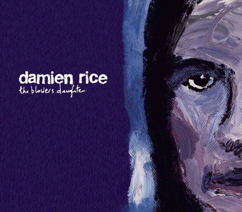Damien Rice – The Blower’s Daughter