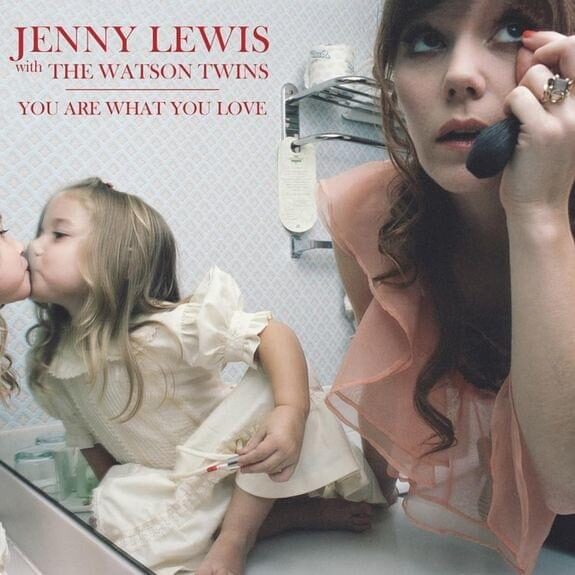 Jenny Lewis with The Watson Twins – You Are What You Love