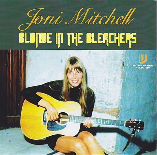 Joni Mitchell – The Blonde in the Bleachers