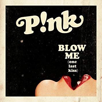 Pink – Blow Me (One Last Kiss)