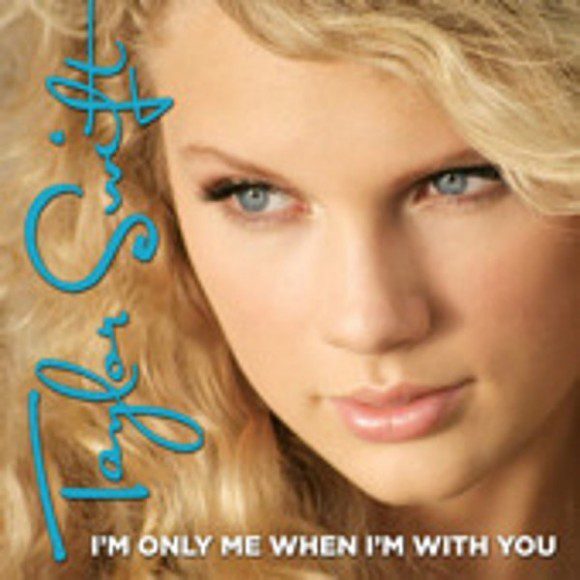 Taylor Swift – I’m Only Me When I’m With You