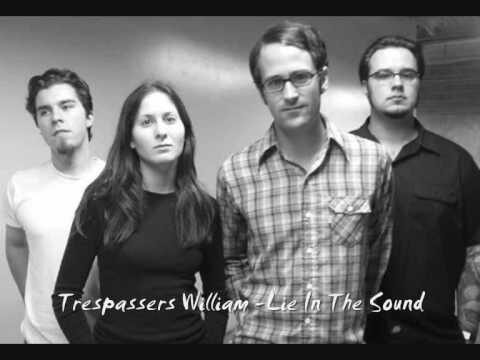 Trespassers William – I Know